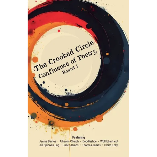 The Crooked Circle Confluence of Poetry, Round 1