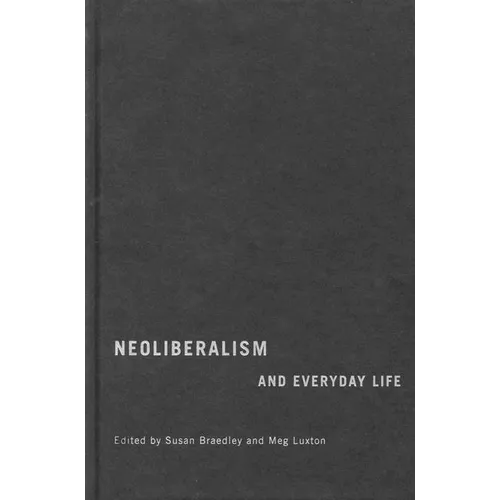 Neoliberalism and Everyday Life