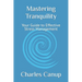 Mastering Tranquility: Your Guide to Effective Stress Management