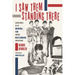 I Saw Them Standing There: Adventures of an Original Fan During Beatlemania and Beyond