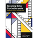 Becoming Better Psychotherapists: Advancing Training and Supervision