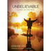 Unbelievable: Living in the Son
