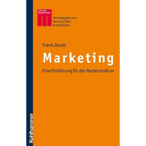 Marketing: Eine Einfuhrung Fur Das Masterstudium