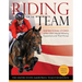 Riding for the Team: Inspirational Stories of the USA's Medal-Winning Equestrians and Their Horses