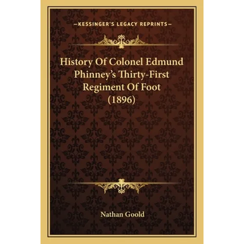 History Of Colonel Edmund Phinney's Thirty-First Regiment Of Foot (1896)