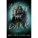We Ate the Dark