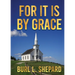 For it is By Grace