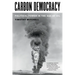 Carbon Democracy: Political Power in the Age of Oil