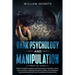 Dark Psychology And Manipulation: Master The Mental Manipulation Techniques Of Powerful People, Hack Their Body Language And Mental Models, And Reprog