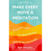 Make Every Move a Meditation: Mindful Movement for Mental Health, Well-Being, and Insight (Benefits of Exercise as Meditation)