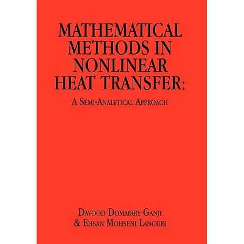 Mathematical Methods in Nonlinear Heat Transfer: A Semi-Analytical Approach
