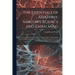 The Essentials of Anatomy, Sanitary Science and Embalming: A Series of Questions and Answers On the Subject of Embalming and Collateral Sciences, Incl
