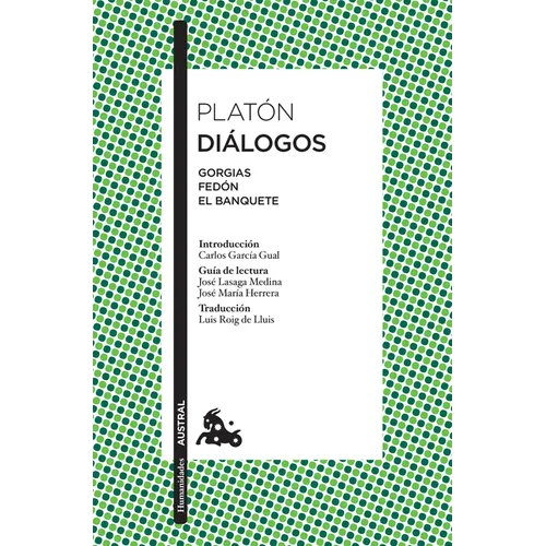 Diálogos: Gorgias, Fedón, El Banquete / The Collected Dialogues of Plato: Gorgias, Phaedo, Symposium