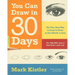 You Can Draw in 30 Days: The Fun, Easy Way to Learn to Draw in One Month or Less