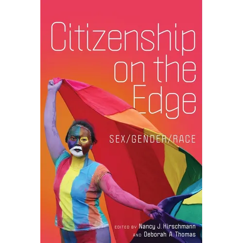 Citizenship on the Edge: Sex/Gender/Race