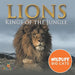 Lions: Kings of the Jungle (Wildlife Big Cats)