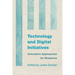 Technology and Digital Initiatives: Innovative Approaches for Museums
