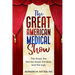 The Great American Medical Show: The Good, the Not-So-Good, the Bad, and the Ugly