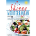 The Skinny Mediterranean Recipe Book: Healthy, Delicious & Low Calorie Mediterranean Dishes. All Under 300, 400 & 500 Calories