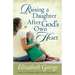 Raising a Daughter After God's Own Heart