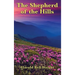 The Shepherd of the Hills: A Classic Christian Novel of the Ozark Hills
