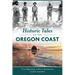 Historic Tales of the Oregon Coast: From Shipwrecks to Scenic Destination