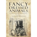 Fancy Dressed Animals: A Collection of Illustrations