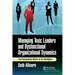 Managing Toxic Leaders and Dysfunctional Organizational Dynamics: The Psychosocial Nature of the Workplace