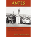 Antes: Stories from the Past, Rural Cuba, New Mexico 1769-1949