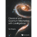 Classical and Quantum Mechanics with Lie Algebras