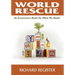 World Rescue: An Economics Built on What we Build (Full Color Version)
