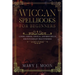Wiccan Spellbooks for Beginners: Candle, Herbal, Crystal, and Moon Spells for Witchcraft Practitioners