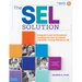 The Sel Solution: Integrate Social-Emotional Learning Into Your Curriculum and Build a Caring Climate for All