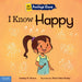 I Know Happy: A Book about Feeling Happy, Excited, and Proud