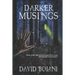 Darker Musings