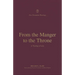 From the Manger to the Throne: A Theology of Luke