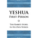 Yeshua First-Person: The Rabbi's Story, In His Own Words