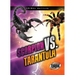 Scorpion vs. Tarantula