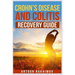 Crohn's Disease and Colitis Recovery Guide
