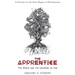 The Apprentice: The World and the Universe as One: A Treatise on the First Degree of Freemasonry
