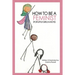 How To Be a Feminist (For Little Girls & Boys)