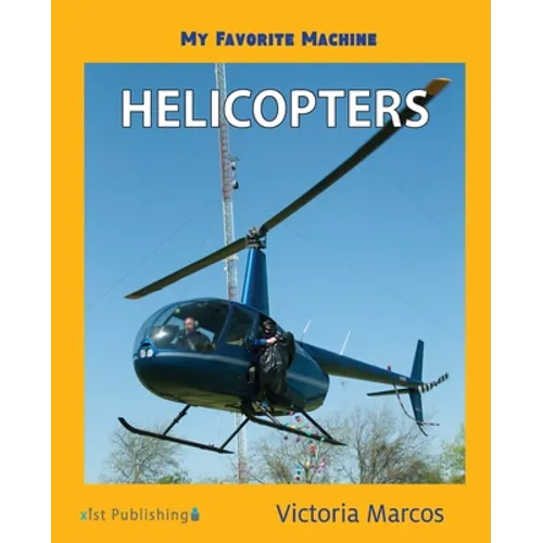 My Favorite Machine: Helicopters