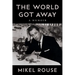 The World Got Away: A Memoir