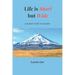 Life is Short but Wide: A memoir of life in Ecuador