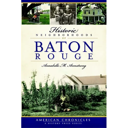 Historic Neighborhoods of Baton Rouge