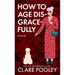How to Age Disgracefully