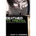 Destined to Prevail