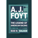 A. J. Foyt: The Legend Of American Racing