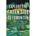 Explore the Green Side of Edmonton: A Guide to Natural Areas and Environmental Sustainability in the Edmonton Area
