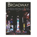 Broadway: The History and Legacy of New York City's Theater Center and Cultural Heart